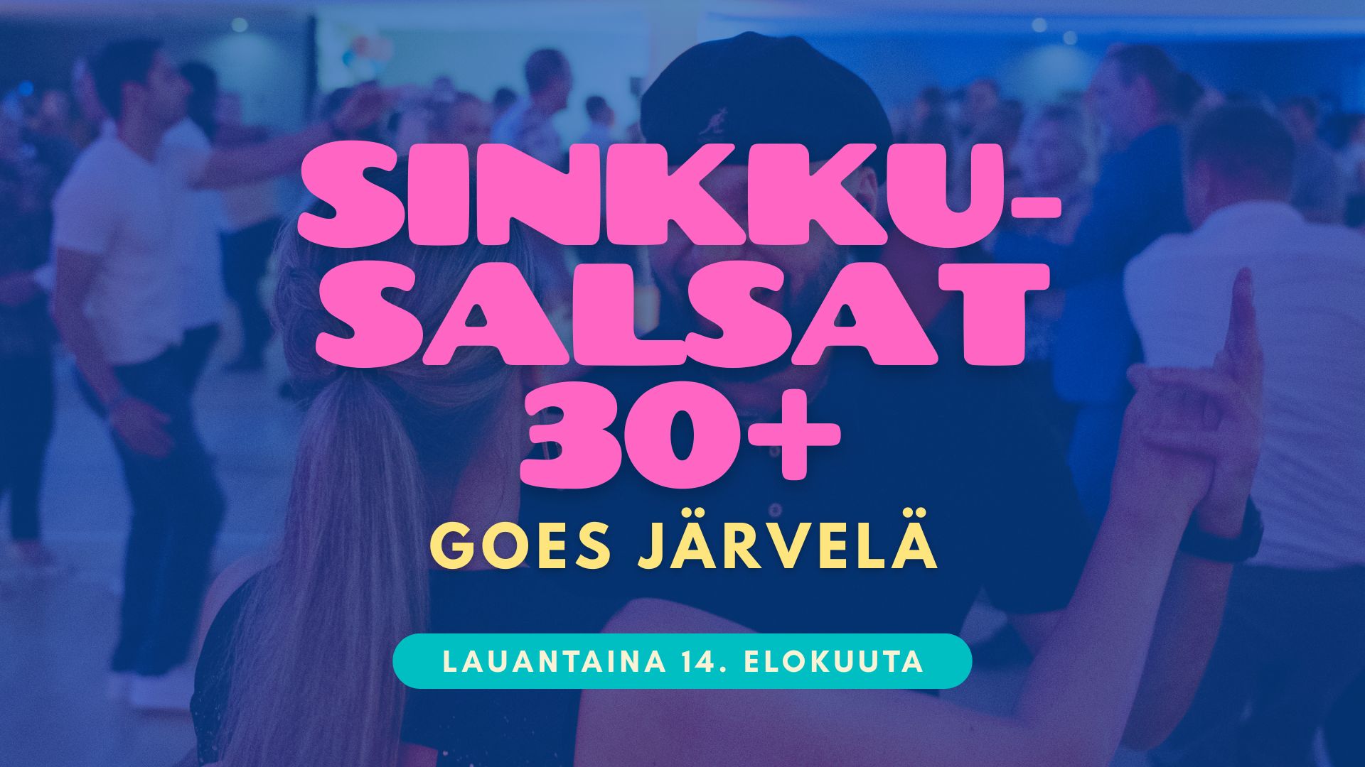 Sinkkusalsat 30+ goes Järvelä / La 14.8.